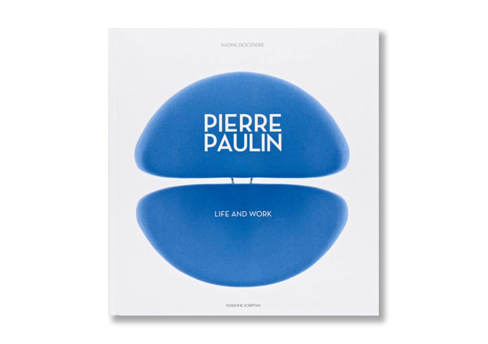 Pierre Paulin, Life and Work: Nadine Descendre Pierre Paulin, Life and Work: Nadine Descendre