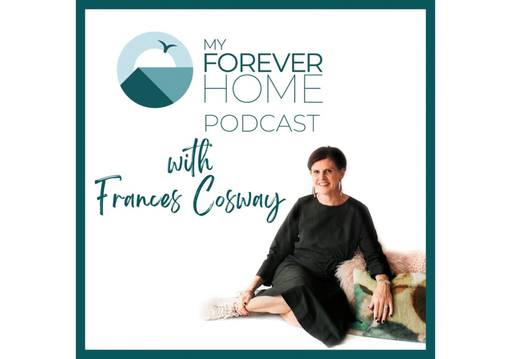 My forever Home podcast Frances Cosway Aussie Interior Design Poddies DOMO Listen